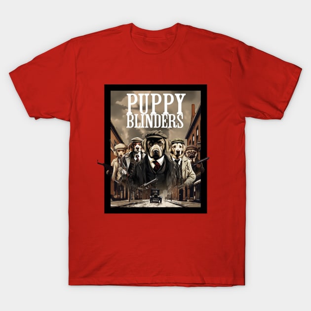 Puppy Blinders T-Shirt by DreaminBetterDayz